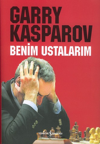 Benim Ustalarim<br>Garry Kasparov